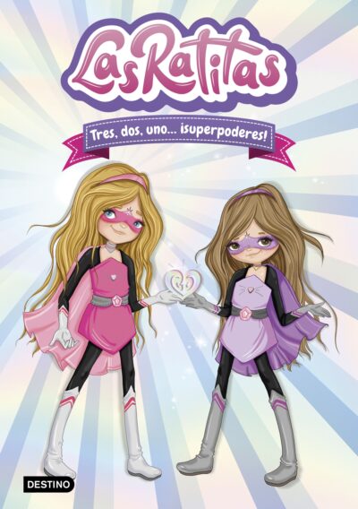 Las Ratitas 1. Tres, dos, uno... ?superpoderes!