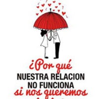 ¿Por qué nuestra relación no funciona si nos queremos tanto?